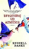 Russell Banks - Dreaming Up America