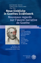 Raymon Heitz, Raymond Heitz, Maillard, Maillard, Christine Maillard - Neue Einblicke in Goethes Erzählwerk/Nouveaux regards sur l'oeuvre narrative de Goethe