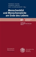 Thomas Fuchs, Andrea Kruse, Andreas Kruse, Grit Schwarzkopf - Menschenbild und Menschenwürde am Ende des Lebens