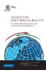 Ryszard Cholewinski, Paul De Guchteneire, Ryszard Cholewinski, Paul De Guchteneire, Paul De Guchteneire, Antoine Pecoud - Migration and Human Rights