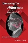 Walter C Langer, Walter C. Langer, Michael Ford - Dissecting the Hitler Mind