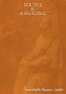 Aristotle - Politics by Aristotle (Written 350 B.C.E)