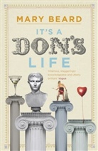 Mary Beard, Professor Mary Beard - It's a Don's Life