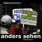 Siegfried Kürschner - anders sehen - Südamerika