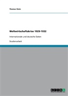 Thomas Stein - Weltwirtschaftskrise 1929-1932