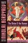 Nikolai Berdiaev, Nikolai Berd'iaev, Nicolas Berdyaev, Nikolai Berdyaev - The Divine and the Human