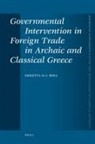 Bissa, Erietta M.A. Bissa, Errietta Bissa, Errietta M. A. Bissa - Government Intervention in Foreign Trade in Archaic and Classical