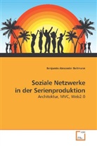 Benjamin Alexander Bellmann - Soziale Netzwerke in der Serienproduktion