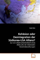 David Shim - Kohäsion oder Desintegration der Südkorea-USA Allianz?