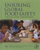 Christine (EDT)/ Stjepanovic Boisrobert, Christine (formerly Unilever R &amp; D Boisrobert, Christine Stjepanovic Boisrobert, Huub Lelieveld, Sangsuk Oh, Aleksandra (Ewha Womans University Stjepanovic... - Ensuring Global Food Safety