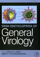 Brian W. J. (EDT)/ Van Regenmortel Mahy, Brian W J Mahy, Brian W. J. Mahy, Brian W. J. (Coordinating Center for Infectious Diseases Mahy, Marc H V van Regenmortel, Marc H. V. van Regenmortel... - Desk Encyclopedia of General Virology