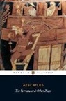 Aeschylus, Alan H. Sommerstein - The Persians and Other Plays