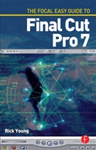 Rick Young, Young Rick - Focal Easy Guide to Final Cut Pro 7