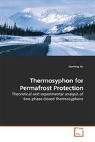 Jianfeng Xu - Thermosyphon for Permafrost Protection