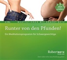 Robert Betz, Robert T. Betz, Robert Th. Betz - Runter von den Pfunden!, 2 Audio-CDs (Audiolibro)