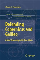 Maurice Finocchiaro, Maurice A Finocchiaro, Maurice A. Finocchiaro - Defending Copernicus and Galileo