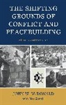 John W. McDonald, John W./ Zanolli McDonald, McDonald John W., Noa Zanolli, Zanolli Noa - The Shifting Grounds of Conflict and Peacebuilding