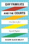 Susan Gluck Mezey - Gay Families and the Courts