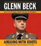 Glenn Beck, Glenn/ Burgulere Beck, Glenn Beck, Steve (Stu) Burguiere - Arguing with Idiots (Audio book)