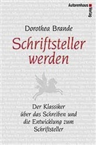 Dorothea Brande - Schriftsteller werden