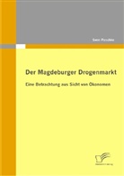 Sven Paschke - Der Magdeburger Drogenmarkt: Eine Betrachtung aus Sicht von Ökonomen
