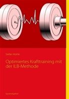 Stefan Wahle - Optimiertes Krafttraining mit der ILB-Methode