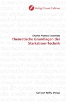 Charles Pr. Steinmetz, Charles Proteus Steinmetz - Theoretische Grundlagen der Starkstrom-Technik