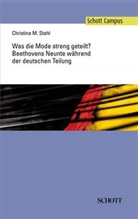 Christina M Stahl, Christina M. Stahl - Was die Mode streng geteilt? Beethovens Neunte während der deutschen Teilung