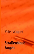 Peter Wagner - Straßenblaue Augen