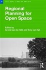 Arnold van der Valk, Arnold van der Valk, Arnold Van Der Dijk Valk, VALK ARNOLD VAN DIJK TERRY VA, Arnold (Wageningen University Van Der Valk, Terry van Dijk... - Regional Planning for Open Space
