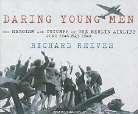 Richard Reeves, Johnny Heller - Daring Young Men: The Heroism and Triumph of the Berlin Airlift June 1948-May 1949 (Audio book)