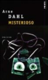 ARNE DAHL, Arne Dahl, Arne (1963-....) Dahl, Dahl Arne, Rémi Cassaigne - Misterioso