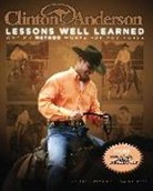 Clinton Anderson, Clinton/ Kaitcer Anderson - Lessons Well Learned