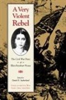 Daniel E. (EDT) Sutherland, Daniel E Sutherland, Daniel E (University of Arkansas) Sutherland, Daniel E. Sutherland - A Very Violent Rebel