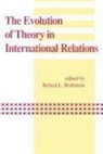 Robert L. (EDT) Rothstein, Robert L Rothstein, Robert L. Rothstein - The Evolution of Theory in International Relations