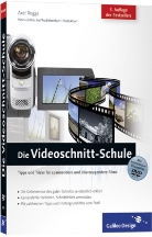 Axel Rogge - Die Videoschnitt-Schule, m. DVD-ROM