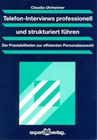 Claudia Uhrheimer - Telefoninterviews professionell und strukturiert führen