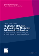 Jan H. Schumann, Jan Hendrik Schumann - The Impact of Culture on Relationship Marketing in International Services