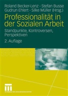 Roland Becker-Lenz, Stefan Busse, Gudrun Ehlert, Silke Müller - Professionalität in der Sozialen Arbeit