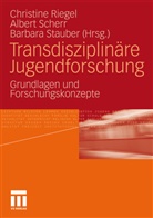 Christine Riegel, Alber Scherr, Albert Scherr, Barbara Stauber - Transdisziplinäre Jugendforschung