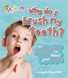 Angela Royston - Why Do I Brush My Teeth?