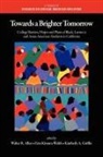 Walter R. Allen, Kimberly A. Griffin, Erin Kimura-Walsh - Towards a Brighter Tomorrow