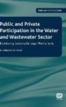Cledan Mandri-perrott, X Cledan Mandri-Perrott, X. Cledan Mandri-Perrott - Public and Private Participation in the Water and Wastewater Sector