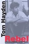 Tom Hayden - Rebel