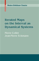 Pierr Collet, Pierre Collet, J -P Eckmann, J. -P Eckmann, J.-P. Eckmann, Jean Pierre Eckmann... - Iterated Maps on the Interval as Dynamical Systems