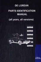 Moto Co, D Lorean Motor Co, De Lorean Motor Co, De Lorean Motor Co - De Lorean Parts Identification Manual