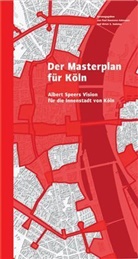 Paul Bauwens-Adenauer, Ulrich S. Soénius - Der Masterplan für Köln