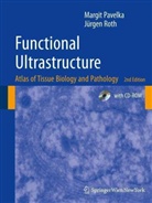 Margit Pavelka, Jürgen Roth - Functional Ultrastructure