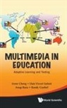 Anup Basu, Basu Anup, Irene Cheng, Cheng Irene, Randy Goebel, Goebel Randy... - Multimedia In Education: Adaptive Learning And Testing