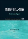 Fritzsch Harald, Harald Fritzsch - Murray Gell-Mann - Selected Papers
